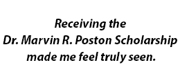 Receiving the Dr. Marvin R. Postin Scholarship made me feel truly seen.